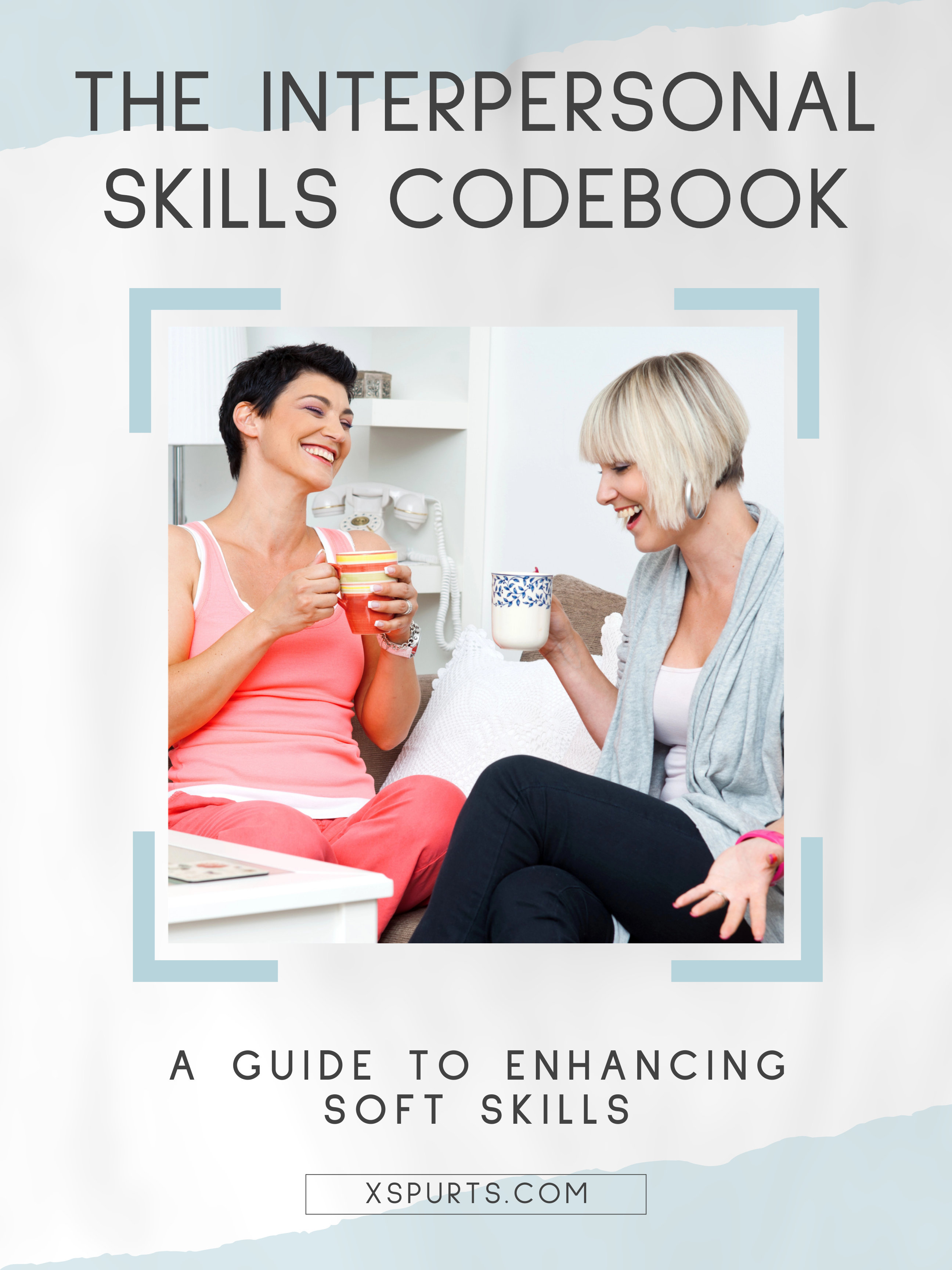 The Interpersonal Skills Codebook: A Guide to Enhancing Soft Skills
